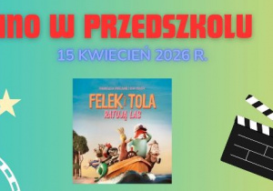 Kino w przedszkolu- ostatnie rozdanie!